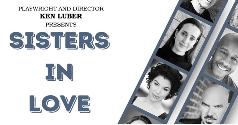 Writer/director Ken Luber to premier Sisters in Love at Town Hall